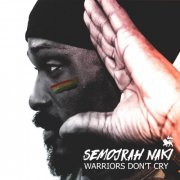 Semojrah Naki - Warriors Don't Cry (2017)