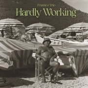 Frantico Trio - Hardly Working (2023)