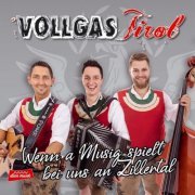 Vollgas Tirol - Wenn a Musig spielt bei uns an Zillertal (2023)