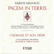 Florence Kopleff, Maurice Abravanel - Milhaud: Pacem in Terris / L'Homme et Son Desir (1993) [2008]