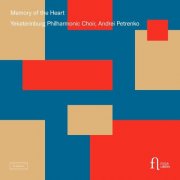 Yekaterinburg Philharmonic Choir, Andrei Petrenko - Memory of the Heart (2025) [Hi-Res]