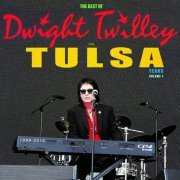 Dwight Twilley - The Best Of Dwight Twilley The Tulsa Years 1999-2016 Vol. 1 (2023)