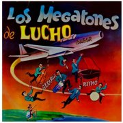Los Megatones de Lucho - Alegría Ritmo (1961)