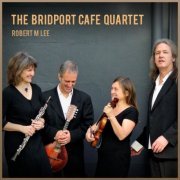 Robert M Lee - The Bridport Cafe Quartet (2021) [Hi-Res]