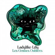 Ladylike Lily - Les Graines Oubliées (2023)