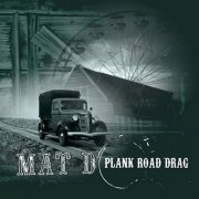 Mat D - Plank Road Drag (2010)