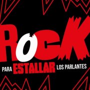 VA - Rock para estallar los parlantes (2025)