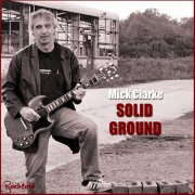 Mick Clarke - Solid Ground (2007)