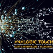 Kurtz Mindfields - "Analogic Touch" from Berlin School to Ambient Electronica (2017)