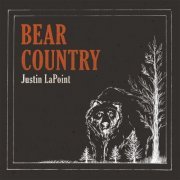 Justin LaPoint - Bear Country (2017)