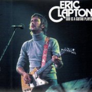 Eric Clapton - God is a Guitar Player (2013)