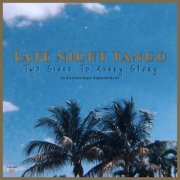 Late Night Tango - Two Sides To Every Story (A Downtempo Experience) (2020)