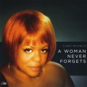 Lady Bianca - A Woman Never Forgets (2009)