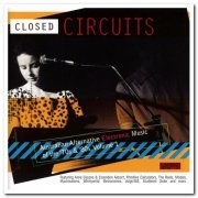 VA - Closed Circuits: Australian Alternative Electronic Music Of The '70s & '80s, Volume 1 (2017)