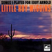 Little Roy Wiggins - Songs I Played For Eddy Arnold (1963)