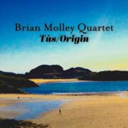 Brian Molley Quartet - Tùs / Origin (2026)
