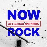 VA - NOW Rock Air Guitar Anthems (2019)