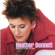 Heather Bennett - Reflections In Red (2005)