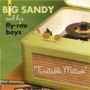 Big Sandy & His Fly-Rite Boys - Turntable Matinee (2006)