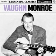 Vaughn Monroe - Essential Classics, Vol. 642: Vaughn Monroe (2024)