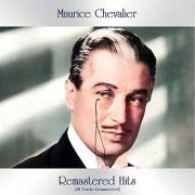 Maurice Chevalier - Remastered Hits (All Tracks Remastered) (2021)