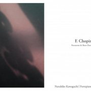Naruhiko Kawaguchi - F. Chopin Nocturnes & Short Pieces (2020) [Hi-Res]