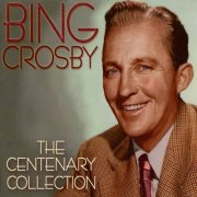 Bing Crosby - The Centenary Collection (2003) [4CD]
