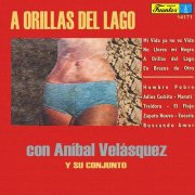 Aníbal Velásquez y Su Conjunto - A Orillas del Lago (1969)