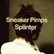 Sneaker Pimps - Splinter (1999)