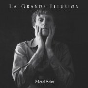 La Grande Illusion - Metal Saint (2012)