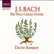 David Kenedy - J.S. Bach: Cello Suites (2007)