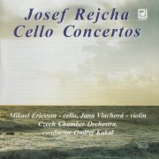 Mikael Ericsson - Josef Rejcha: Cello Concertos (1995)