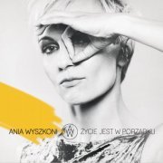 Ania Wyszkoni - Zycie Jest W Porzadku (2012) FLAC