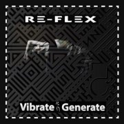 Re-Flex - Vibrate Generate (2022)