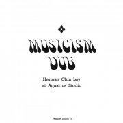 Herman Chin Loy - Musicism Dub (2023)