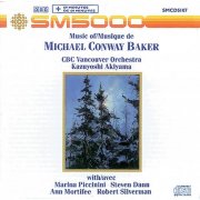 CBC Vancouver Orchestra and Kazuyoshi Akiyama - Music of Michael Conway Baker (2000)