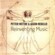 Petter Wettre, Jason Rebello - Reinventing Music (2013)