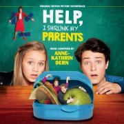 Anne-Kathrin Dern - Help, I Shrunk My Parents (Original Motion Picture Soundtrack) (2019) [Hi-Res]