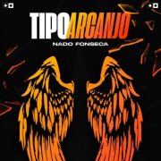 Nado Fonseca - Tipo Arcanjo (2026) Hi-Res