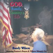 Randy Wilson - God, Family, Country & Life (2019)