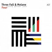 Three Fall with Melane - Four (2017) [Hi-Res]