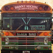 Danny Michel & The Garifuna Collective - Black Birds Are Dancing over Me (2012)