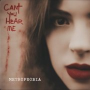 Metrophobia - Can't You Hear Me (2023) Hi Res