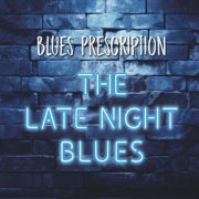 Blues Prescription - The Late Night Blues (2024)