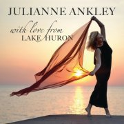 Julianne Ankley - With Love From Lake Huron (2020)