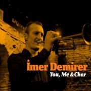 İmer Demirer - You, Me & Char (2009)