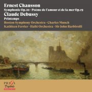 Boston Symphony Orchestra, Charles Munch, Kathleen Ferrier, Halle Orchestra, Sir John Barbirolli - Ernest Chausson: Symphonie, Poème de l'amour et de la mer - Claude Debussy: Printemps (2016) [Hi-Res]