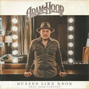 Adam Hood - Buzzes Like Neon (2023) Hi Res