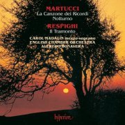 Carol Madalin, English Chamber Orchestra, Alfredo Bonavera - Martucci: La Canzone dei Ricordi - Respighi: Il Tramonto (1988)