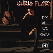 Chris Flory - For All We Know (1990)